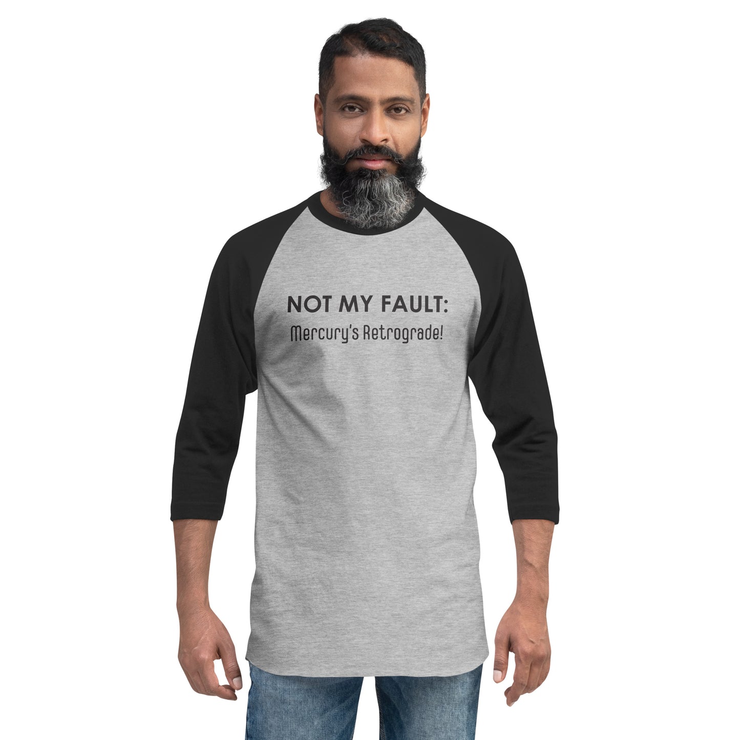 Not My Fault: Mercury's Retrograde 3/4 sleeve raglan shirt