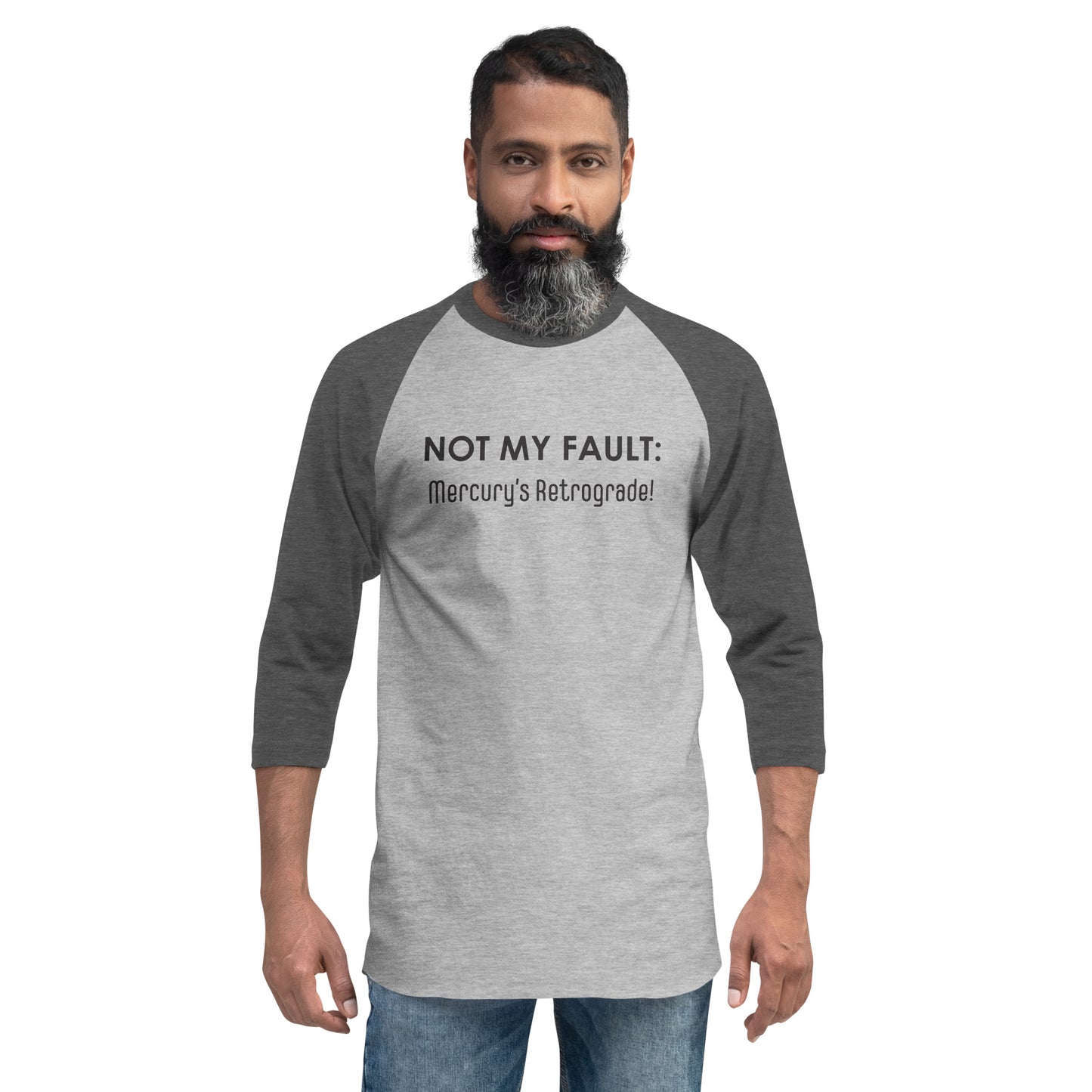 Not My Fault: Mercury's Retrograde 3/4 sleeve raglan shirt