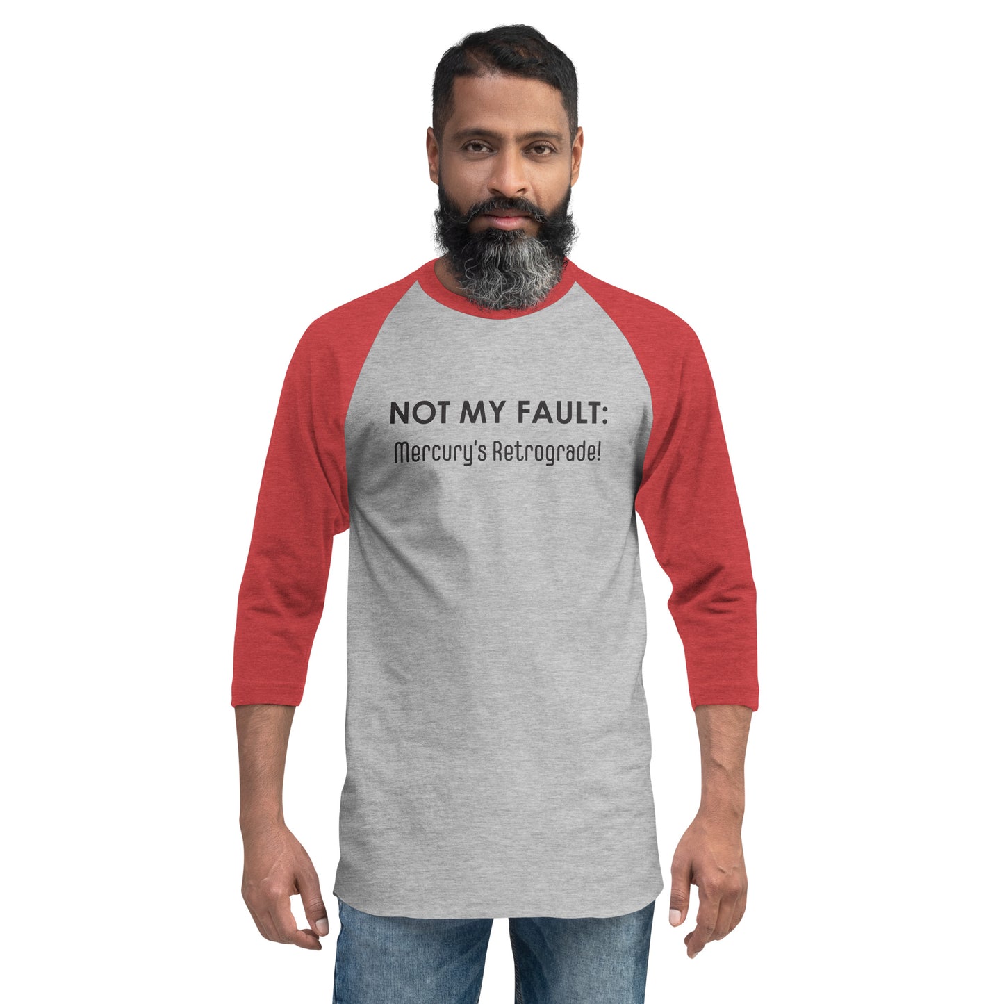 Not My Fault: Mercury's Retrograde 3/4 sleeve raglan shirt