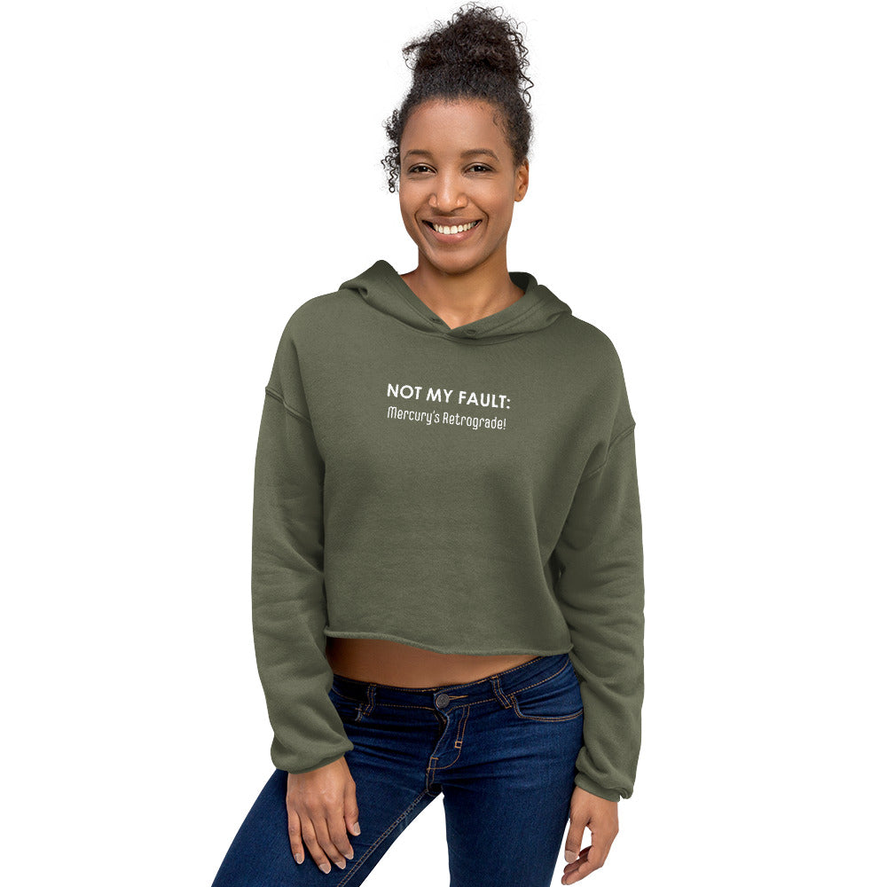Not My Fault: Mercury's Retrograde - Crop Hoodie