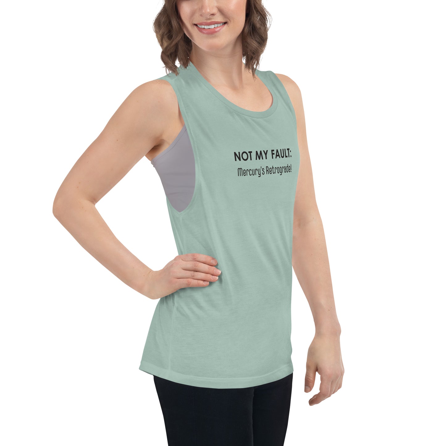 Not My Fault: Mercury's Retrograde - Black Text - Ladies’ Muscle Tank