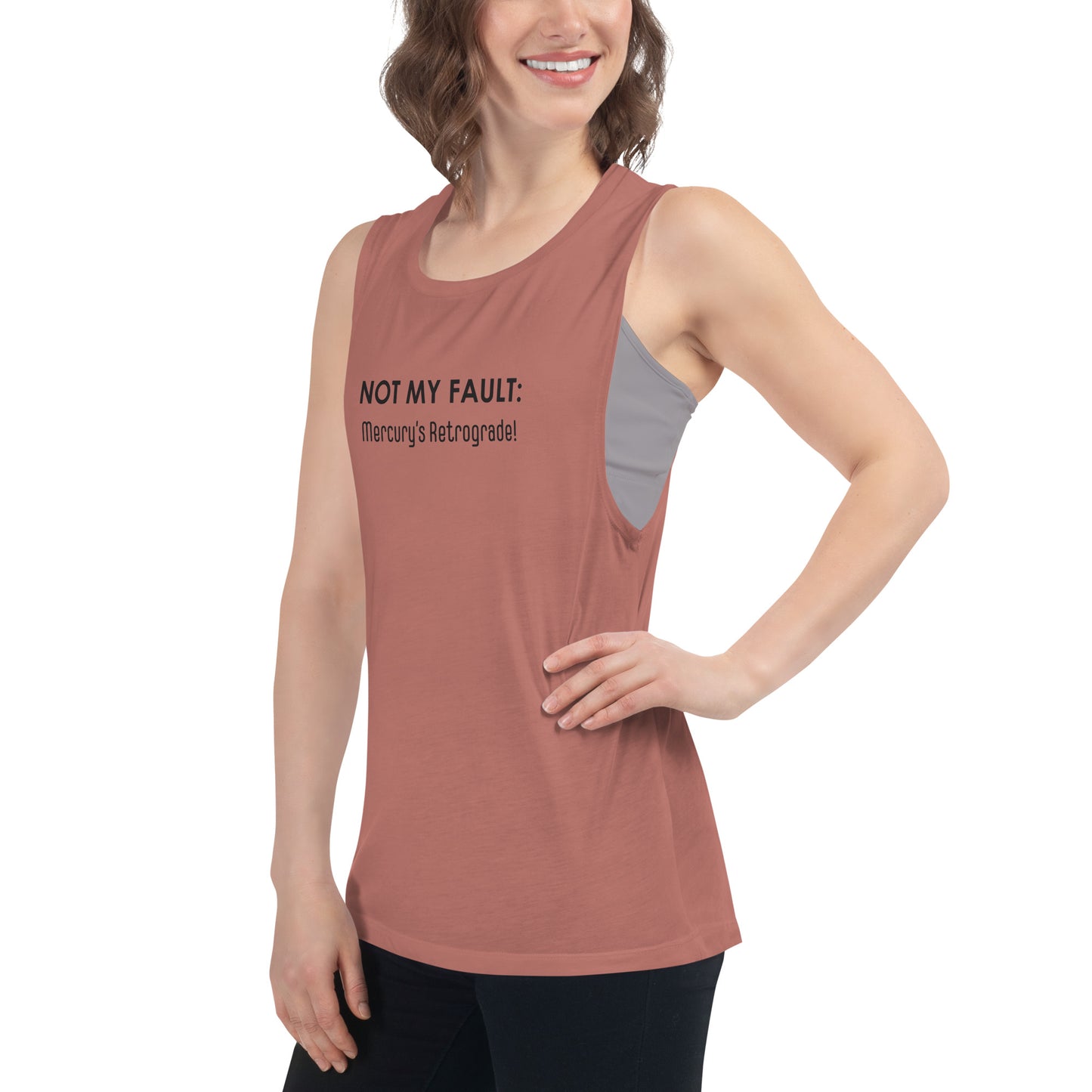 Not My Fault: Mercury's Retrograde - Black Text - Ladies’ Muscle Tank