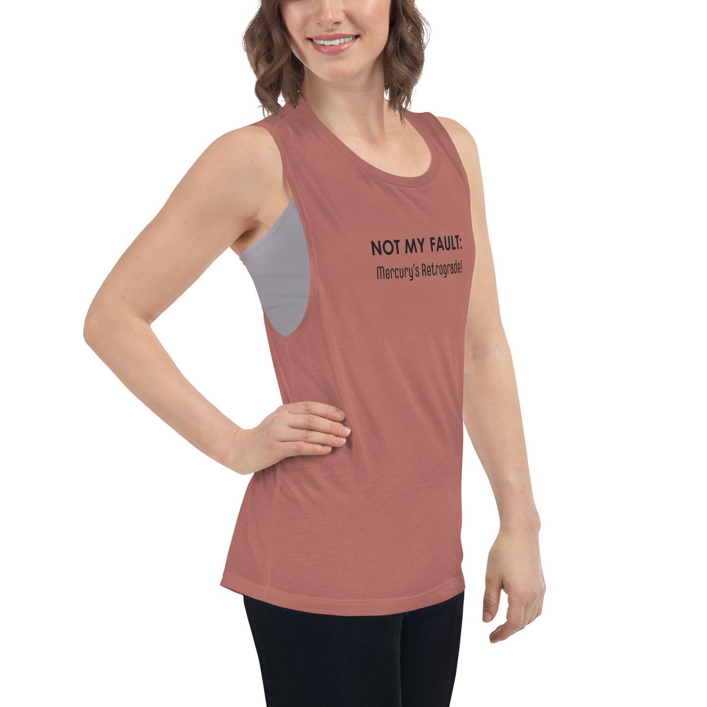 Not My Fault: Mercury's Retrograde - Black Text - Ladies’ Muscle Tank