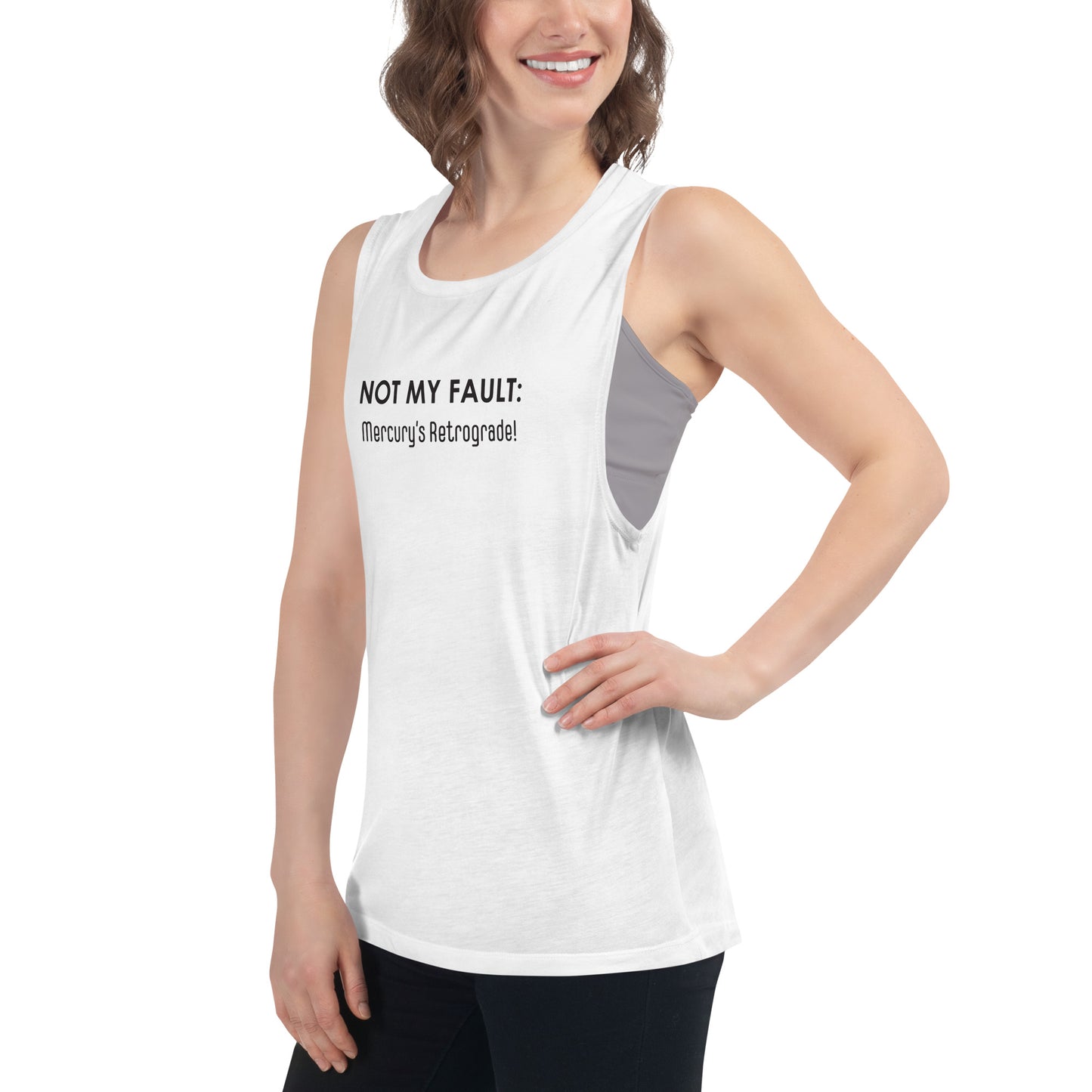 Not My Fault: Mercury's Retrograde - Black Text - Ladies’ Muscle Tank