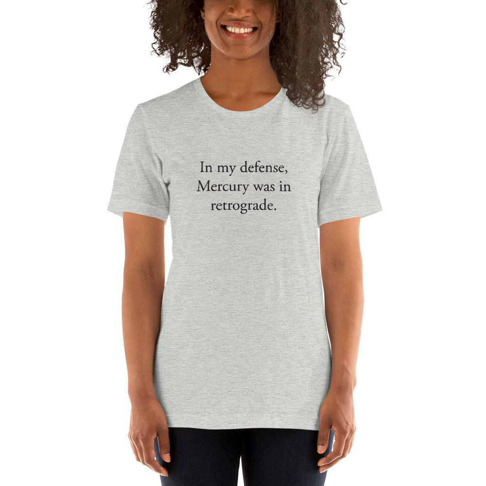 In my defense, Mercury was in retrograde (Black Text) Short-Sleeve Unisex T-Shirt