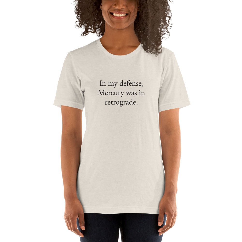 In my defense, Mercury was in retrograde (Black Text) Short-Sleeve Unisex T-Shirt