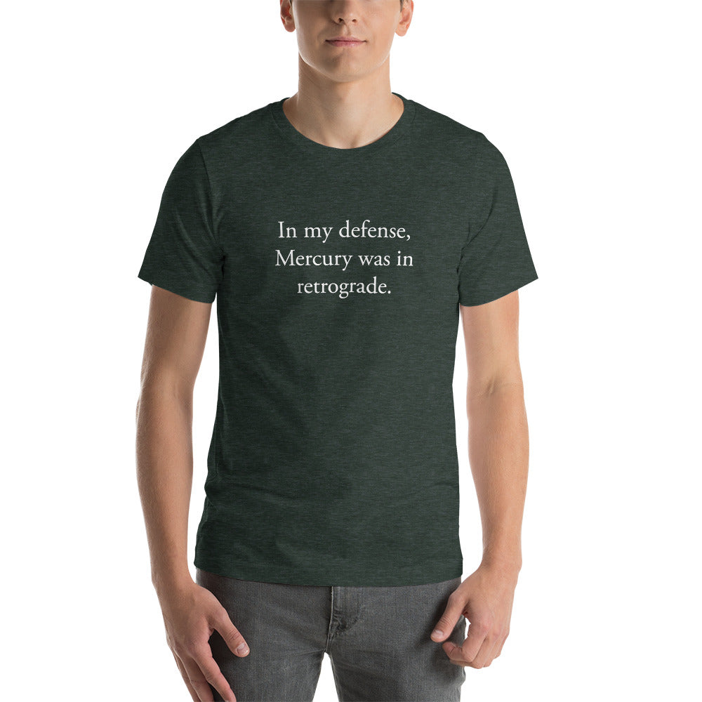 In my defense, Mercury was in retrograde (White Text) Short-Sleeve Unisex T-Shirt