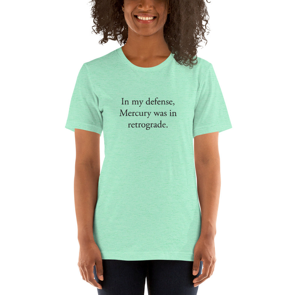In my defense, Mercury was in retrograde (Black Text) Short-Sleeve Unisex T-Shirt