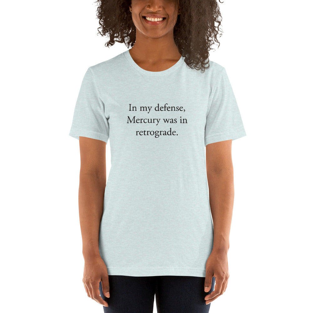 In my defense, Mercury was in retrograde (Black Text) Short-Sleeve Unisex T-Shirt
