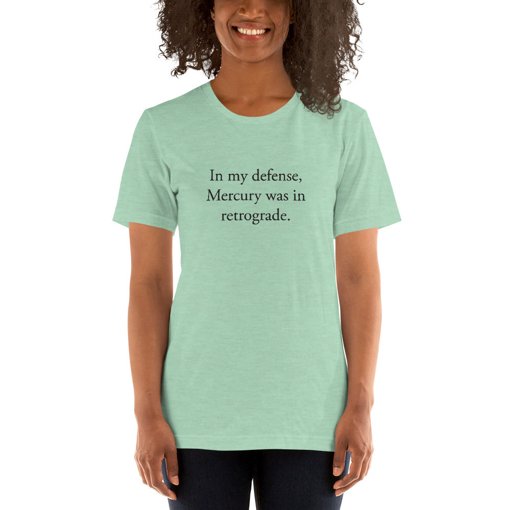 In my defense, Mercury was in retrograde (Black Text) Short-Sleeve Unisex T-Shirt