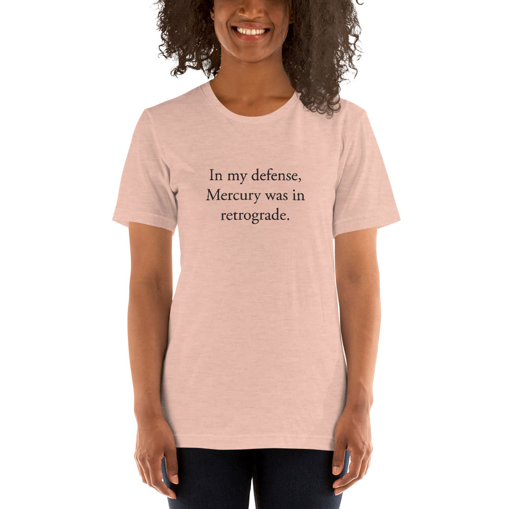 In my defense, Mercury was in retrograde (Black Text) Short-Sleeve Unisex T-Shirt