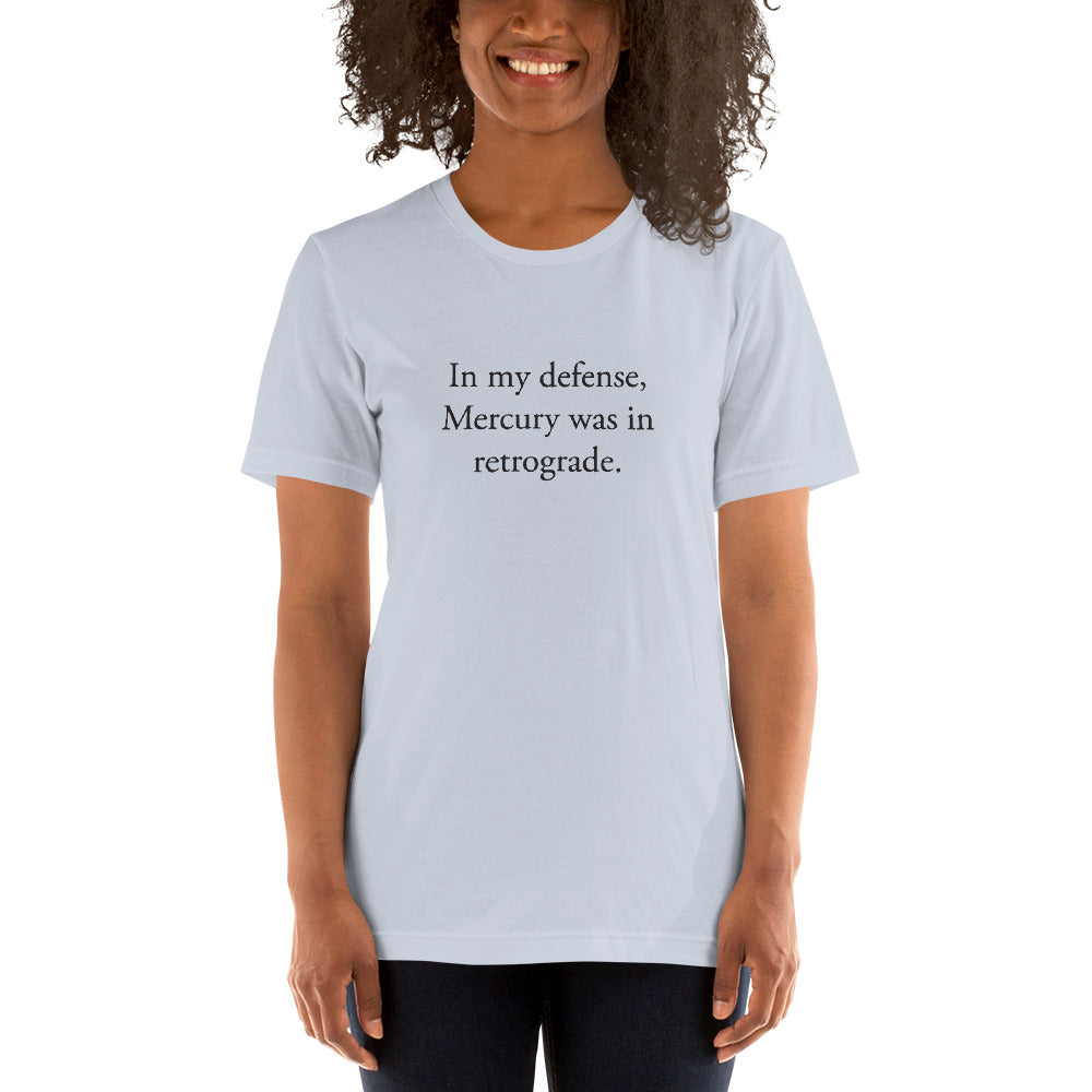 In my defense, Mercury was in retrograde (Black Text) Short-Sleeve Unisex T-Shirt