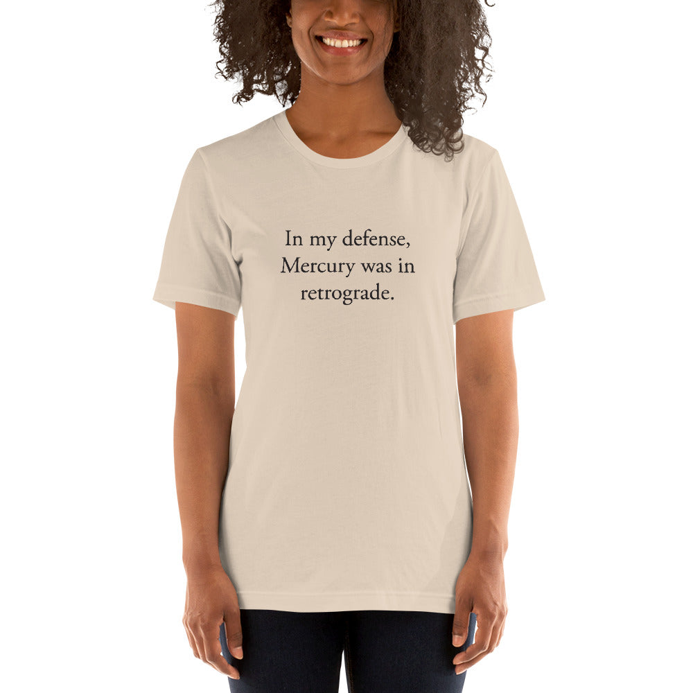 In my defense, Mercury was in retrograde (Black Text) Short-Sleeve Unisex T-Shirt